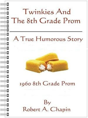 cover image of Twinkies and the 8th Grade Prom